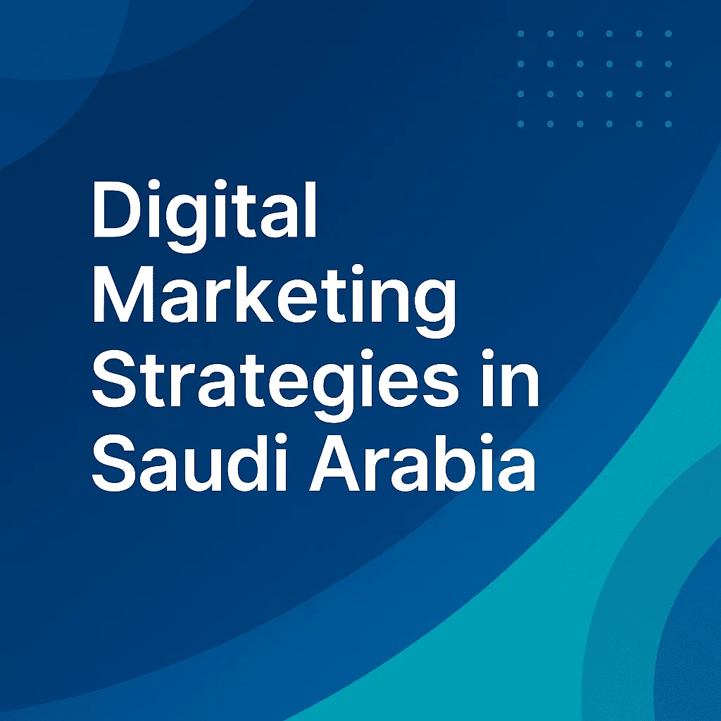 How a Digital Marketing Agency Jeddah Can Transform Your Online Strategy