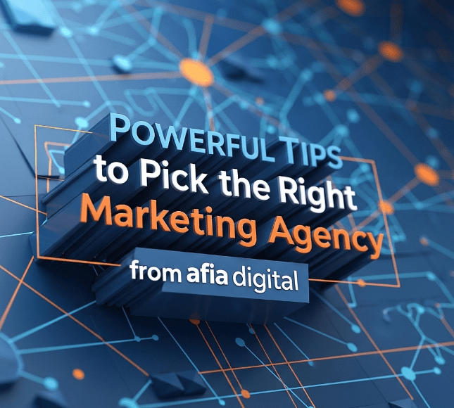 Marketing Agency Guide | Powerful Tips for Smart Selection f'rom afia digital
