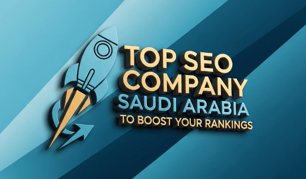 Top SEO Company Saudi Arabia to Boost Your Rankings in ksa afia digital
