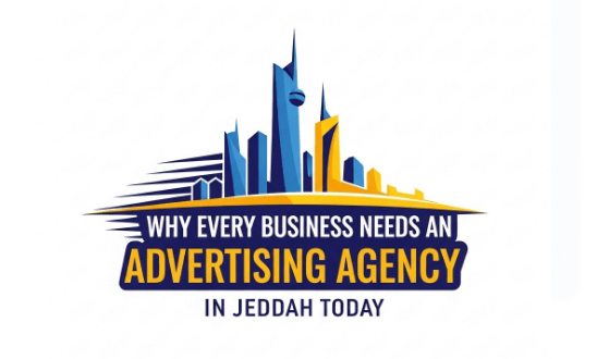 Why Every Business Needs an Advertising Agency in Jeddah Today guide by afia digital